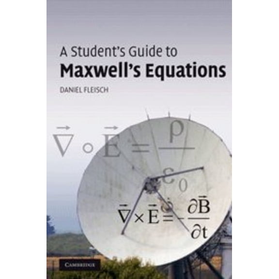 Pre-Owned A Student's Guide to Maxwell's Equations, 9780521701471, 0521701473, Paperback, 1 edition
