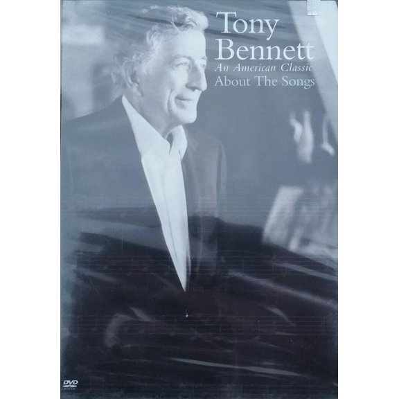 Tony Bennett: An American Classic - About the Songs