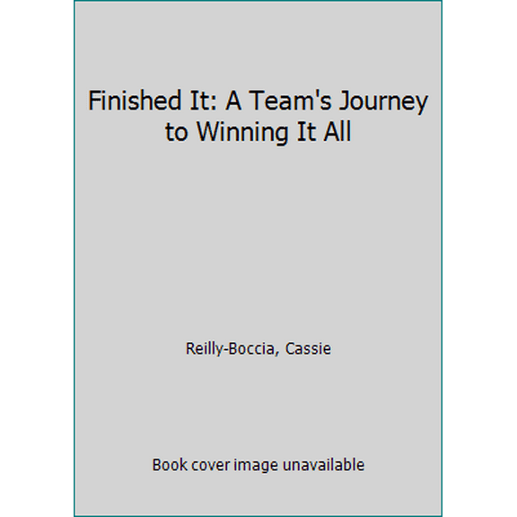 Pre-Owned Finished It: A Team's Journey to Winning It All (Paperback) 1491748435 9781491748435