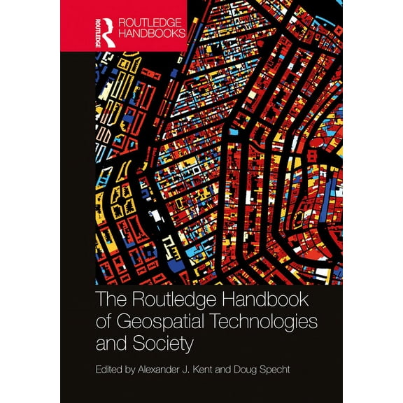 The Routledge Handbook of Geospatial Technologies and Society, (Hardcover)
