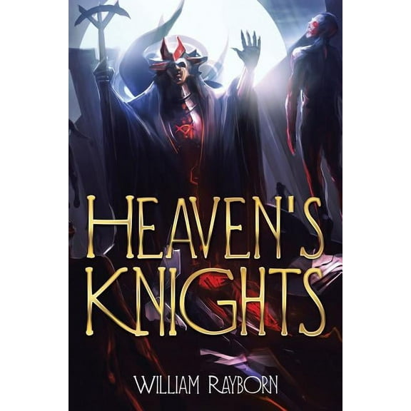 Heaven's Knights (Paperback) by William Rayborn