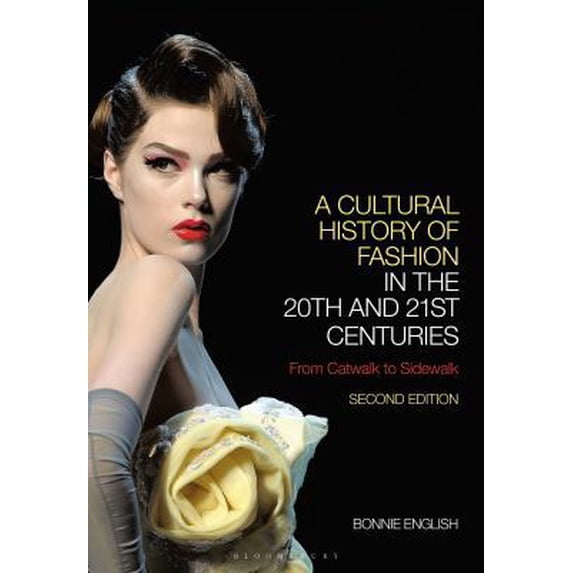 Pre-Owned A Cultural History of Fashion in the 20th and 21st Centuries : From Catwalk to Sidewalk (Paperback)