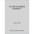thumbnail image 1 of Pre-Owned CU HOW TO HANDLE ADVERSITY (Paperback) 140418323X 9781404183230, 1 of 1