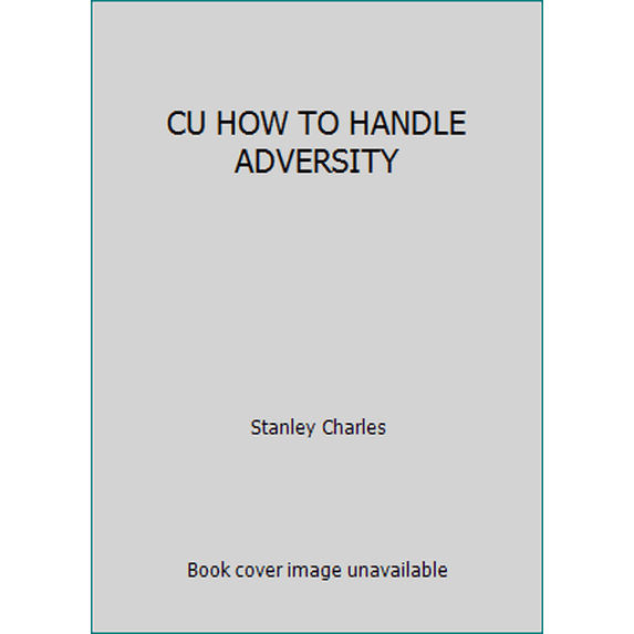 Pre-Owned CU HOW TO HANDLE ADVERSITY (Paperback) 140418323X 9781404183230