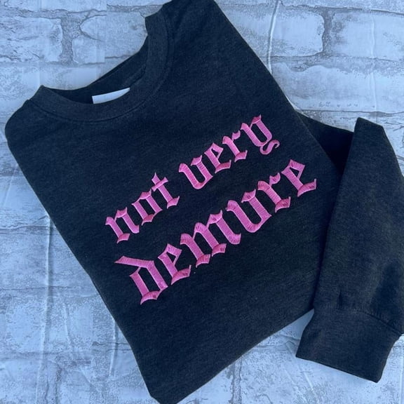 Not Very Demure Embroidered Crewneck Unisex Sweatshirt Casual Clothing Sweaters Alt Fashion