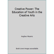 Angle View: Creative Power: The Education of Youth in the Creative Arts, Used [Paperback]