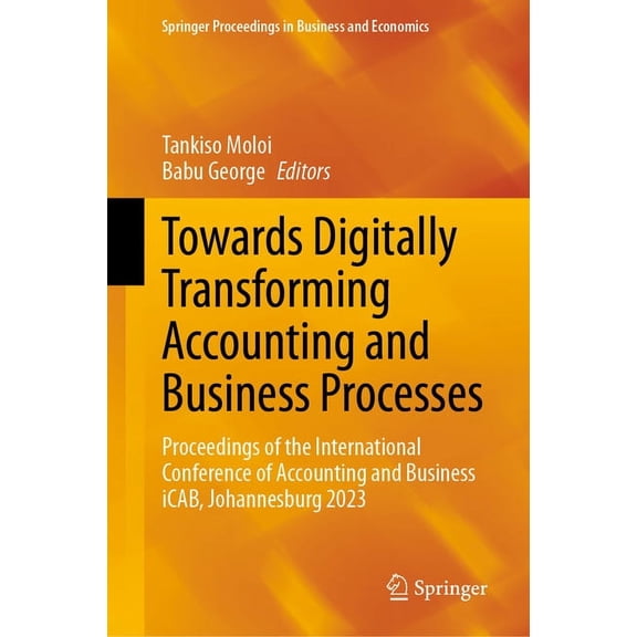 Springer Proceedings in Business and Eco Towards Digitally Transforming Accounting and Business Processes: Proceedings of the International Conference of Account, (Hardcover)