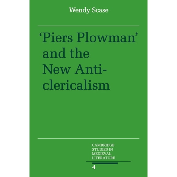 Cambridge Studies in Medieval Literature Piers Plowman and the New Anticlericalism, Book 4, (Paperback)