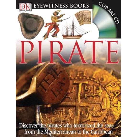 Pre-Owned DK Eyewitness Books: Pirate : Discover the Pirates Who Terrorized the Seas from the Mediterranean to the Caribbean