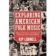 thumbnail image 1 of Pre-Owned Exploring American Folk Music: Ethnic, Grassroots, and Regional Traditions in the United States (American Made Music Series), 1 of 1