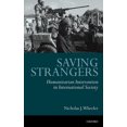 thumbnail image 1 of Saving Strangers: Humanitarian Intervention in International Society, 1 of 2