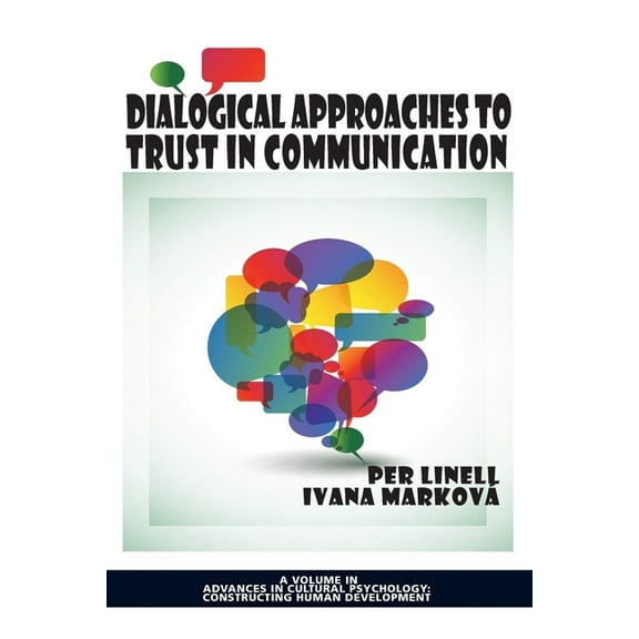 Advances in Cultural Psychology: Constru Dialogical Approaches to Trust in Communication, (Paperback)