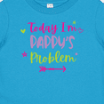 thumbnail image 4 of Inktastic Child Funny Today Im Pappys Problem Girls Baby T-Shirt, 4 of 5