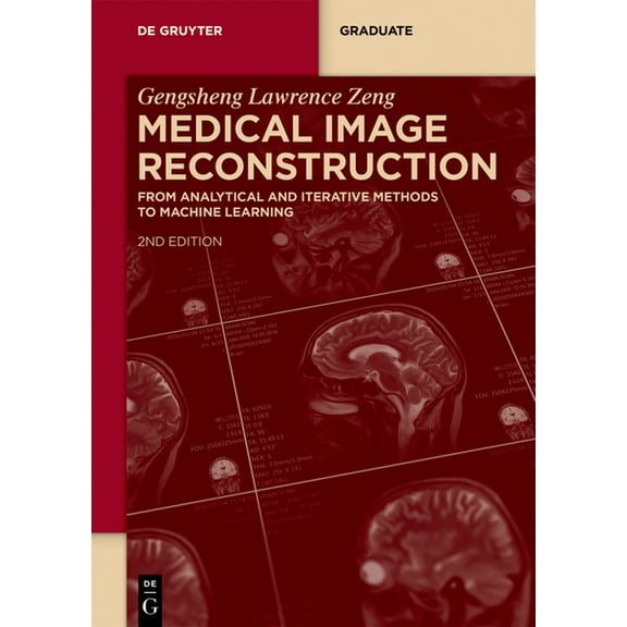 de Gruyter Textbook Medical Image Reconstruction: From Analytical and Iterative Methods to Machine Learning, (Paperback)