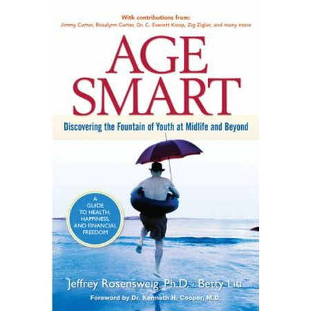 Age Smart : Discovering the Fountain of Youth at Midlife and Beyond, Used [Hardcover]