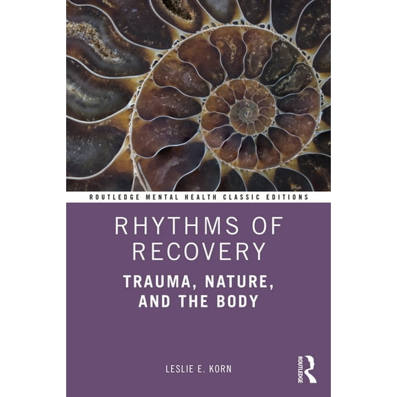 Routledge Mental Health Classic Editions Rhythms of Recovery: Trauma, Nature, and the Body, (Paperback)