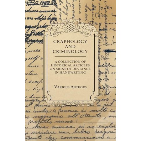 Graphology and Criminology - A Collection of Historical Articles on Signs of Deviance in Handwriting, (Paperback)