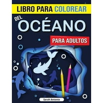 Libro para Colorear del Océano para Adultos: Libro para colorear del Océano Encantado, Alivio del estrés, atención plena, (Paperback)