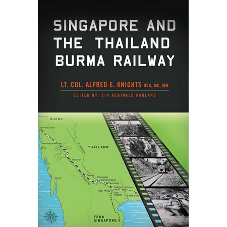 Singapore and The Thailand Burma Railway - eBook