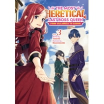 The Most Heretical Last Boss Queen: From The Most Heretical Last Boss Queen: From Villainess to Savior (Light Novel) Vol. 3, (Paperback)