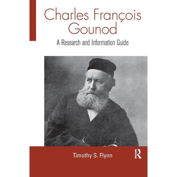 Routledge Music Bibliographies Charles Francois Gounod: A Research and Information Guide, (Paperback)
