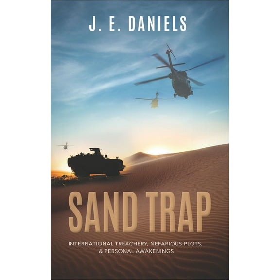 Sand Trap: International Treachery, Nefarious Plots, & Personal Awakenings, (Paperback)