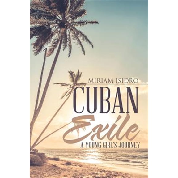 Pre-Owned Cuban Exile: A Young Girl's Journey (Paperback)