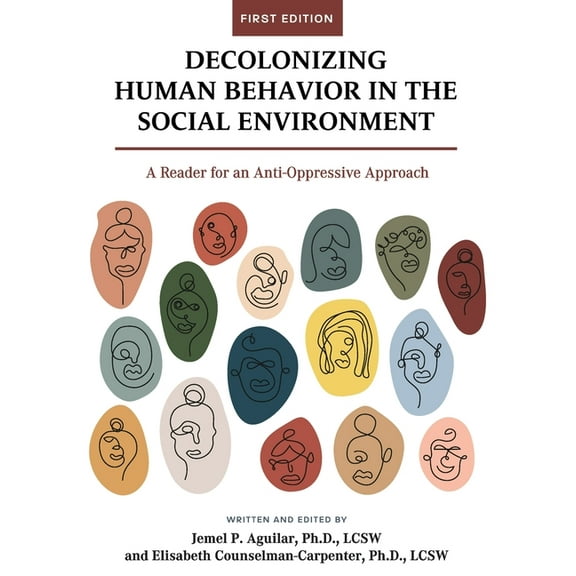 Decolonizing Human Behavior in the Social Environment: A Reader for an Anti-Oppressive Approach, (Paperback)