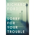 thumbnail image 1 of Pre-Owned Sorry for Your Trouble: Stories (Hardcover) 0062969803 9780062969804, 1 of 1