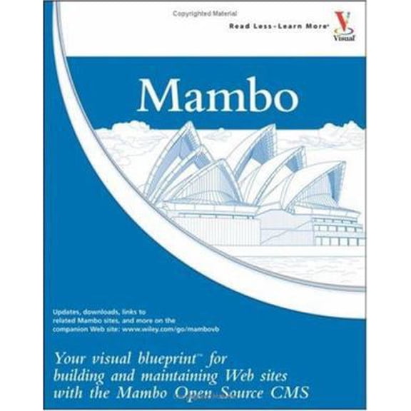 Pre-Owned Mambo: Your visual blueprint for building and maintaining Web sites with the Mambo Open Source CMS (Paperback) 0470040564 9780470040560