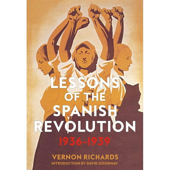 Freedom Press: Lessons of the Spanish Revolution: 1936-1939 (Paperback)