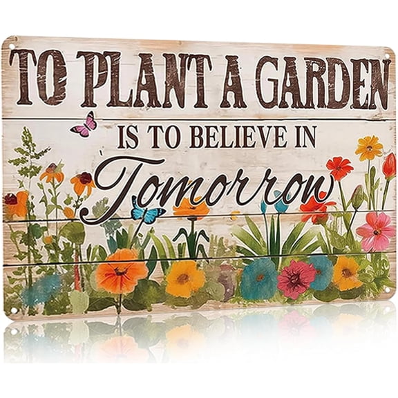 Vintage Gardening Metal Tin Sign To Plant A Garden Is To Believe In Tomorrow Wall Decor 8 x 12 Inch for Home Greenhouse Living Room Bedroom Yard