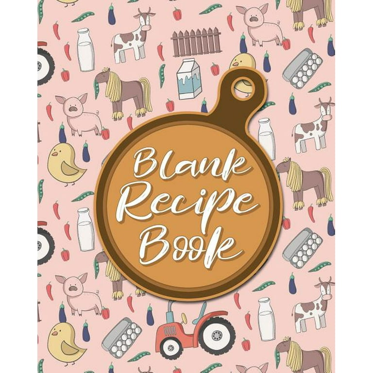Blank Recipe Book: Blank Cookbook For Men, Cute Recipe Book, Blank Recipe  Pages, Recipe Keeper Book, Cute Farm Animals Cover 