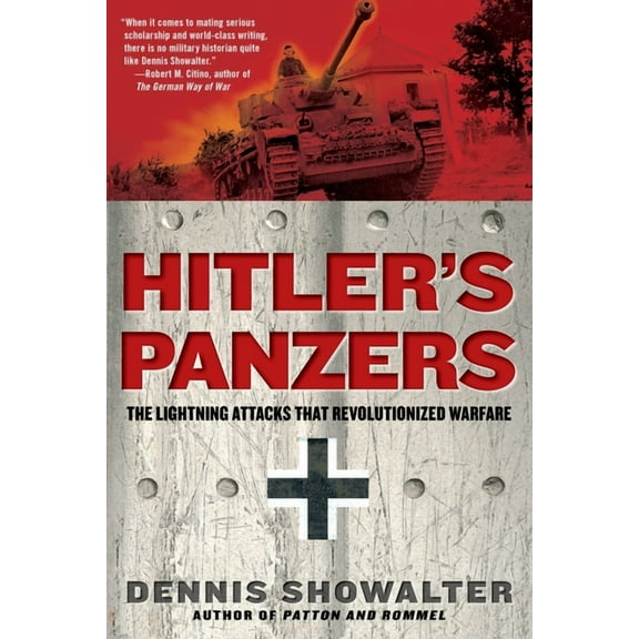 Hitler's Panzers: The Lightning Attacks that Revolutionized Warfare, (Paperback)