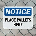 thumbnail image 5 of (2 Pack) Place Pallets Here OSHA Notice Sign 18 Inch X 12 Inch Indoor / Outdoor Rust-Free Aluminum Metal Signs for Workplace, Workshop, and Construction Site, Made in the USA, 5 of 8