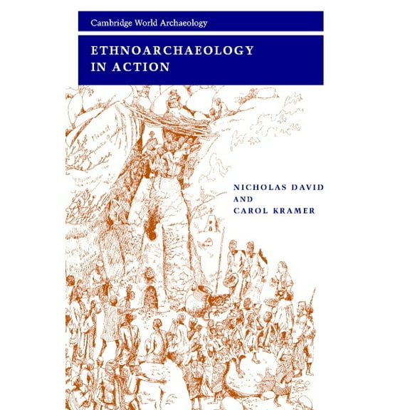 Cambridge World Archaeology Ethnoarchaeology in Action, (Paperback)