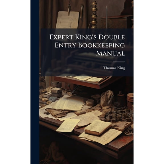 Expert King's Double Entry Bookkeeping Manual, (Hardcover)