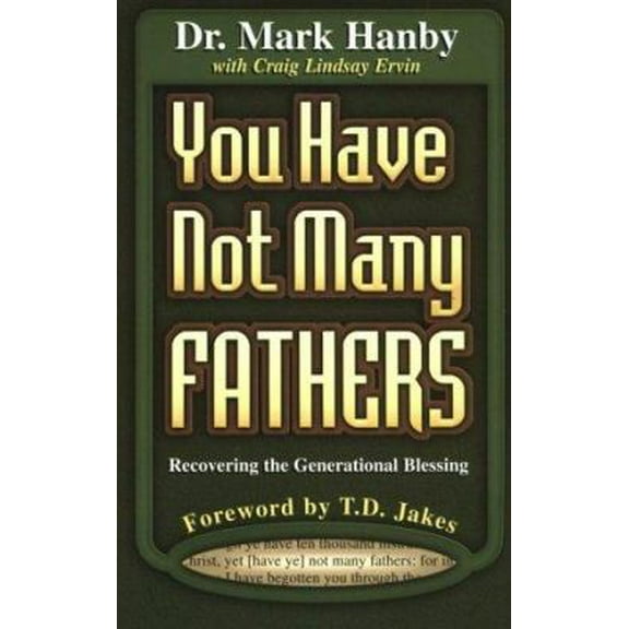 Pre-Owned You Have Not Many Fathers: Recovering the Generational Blessing (Paperback) 1560431660 9781560431664