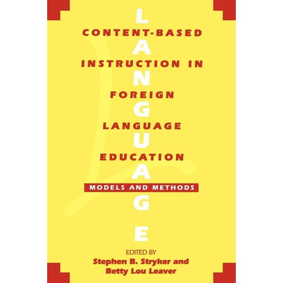 Content-Based Instruction in Foreign Language Education: Models and Methods, (Paperback)