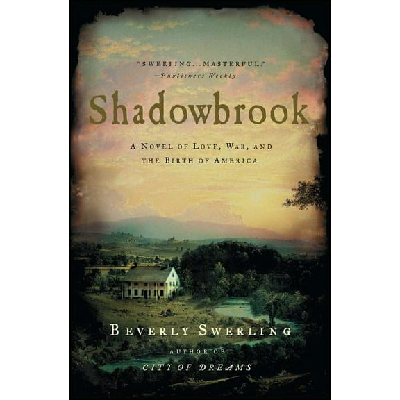 Shadowbrook: A Novel of Love, War, and the Birth of America, (Paperback)