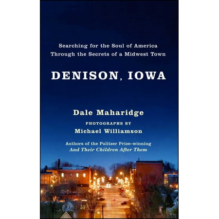 Denison, Iowa : Searching for the Soul of America Through the Secrets of a Midwest (Best Small Town Restaurants In Iowa)