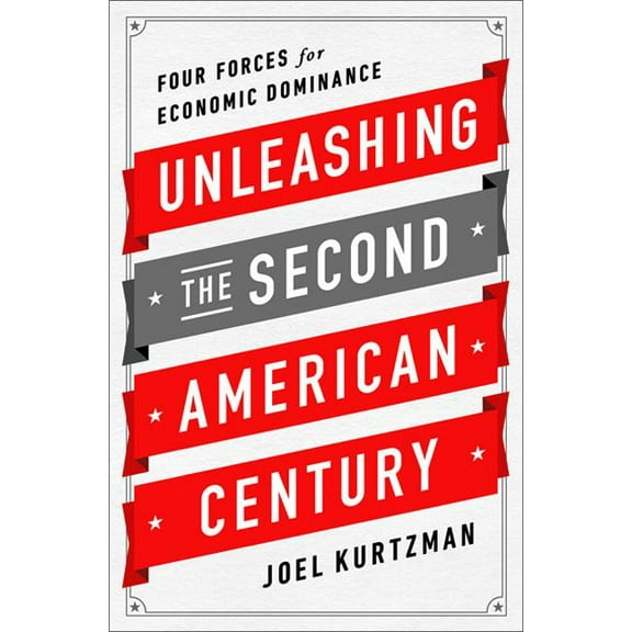 Unleashing the Second American Century, (Hardcover)