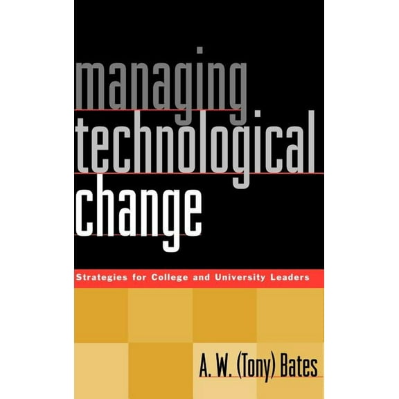 Jossey-Bass Higher and Adult Education ( Managing Technological Change: Strategies for College and University Leaders, (Hardcover)