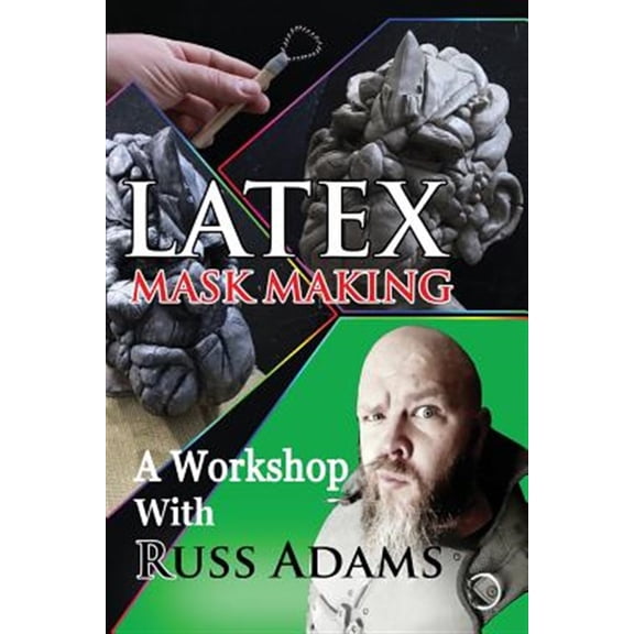 Pre-Owned Latex Mask Making: A Workshop with Russ Adams