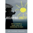 thumbnail image 2 of Reclaiming Sanity : Hope and Healing for Trauma, Stress, and Overwhelming Life Events (Paperback), 2 of 2