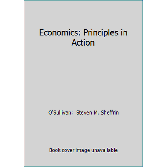 Pre-Owned Economics: Principles in Action (Hardcover) 0130630853 9780130630858