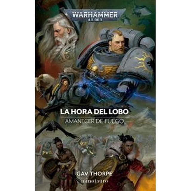 Libro Amanecer De Fuego N 03 La Hora Del Lobo Tapa Blanda, Autor Gav Thorpe, Editorial Minotauro Mexico