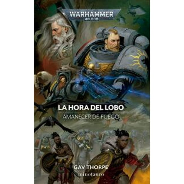 Libro Amanecer De Fuego N 03 La Hora Del Lobo Tapa Blanda, Autor Gav Thorpe, Editorial Minotauro Mexico