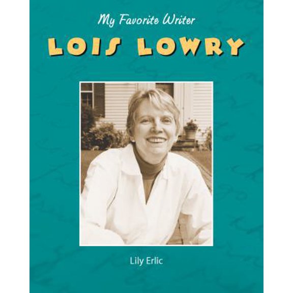 Pre-Owned Lois Lowry (MY FAVORITE WRITER) (Paperback) 1590362926 9781590362921