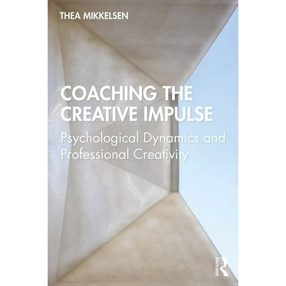 Coaching the Creative Impulse: Psychological Dynamics and Professional Creativity, (Paperback)